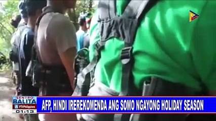 AFP, hindi irerekomenda ang SOMO ngayong holiday season