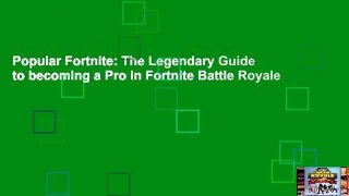 Popular Fortnite: The Legendary Guide to becoming a Pro in Fortnite Battle Royale