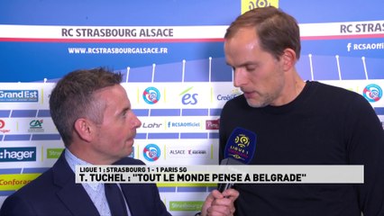 Tuchel : "Tout le monde pense à Belgrade"