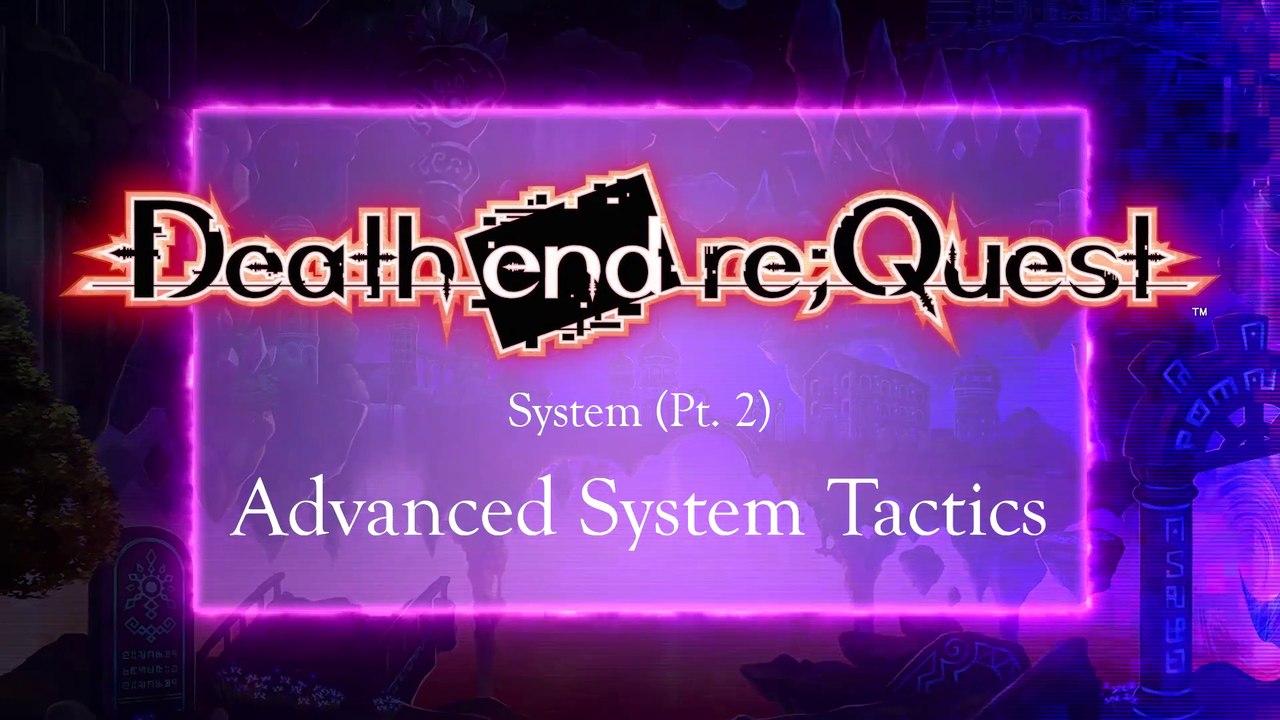 Death end re;Quest - Présentation du système de combat (Partie 2)