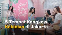 5 Tempat Kongkow Kekinian di Jakarta