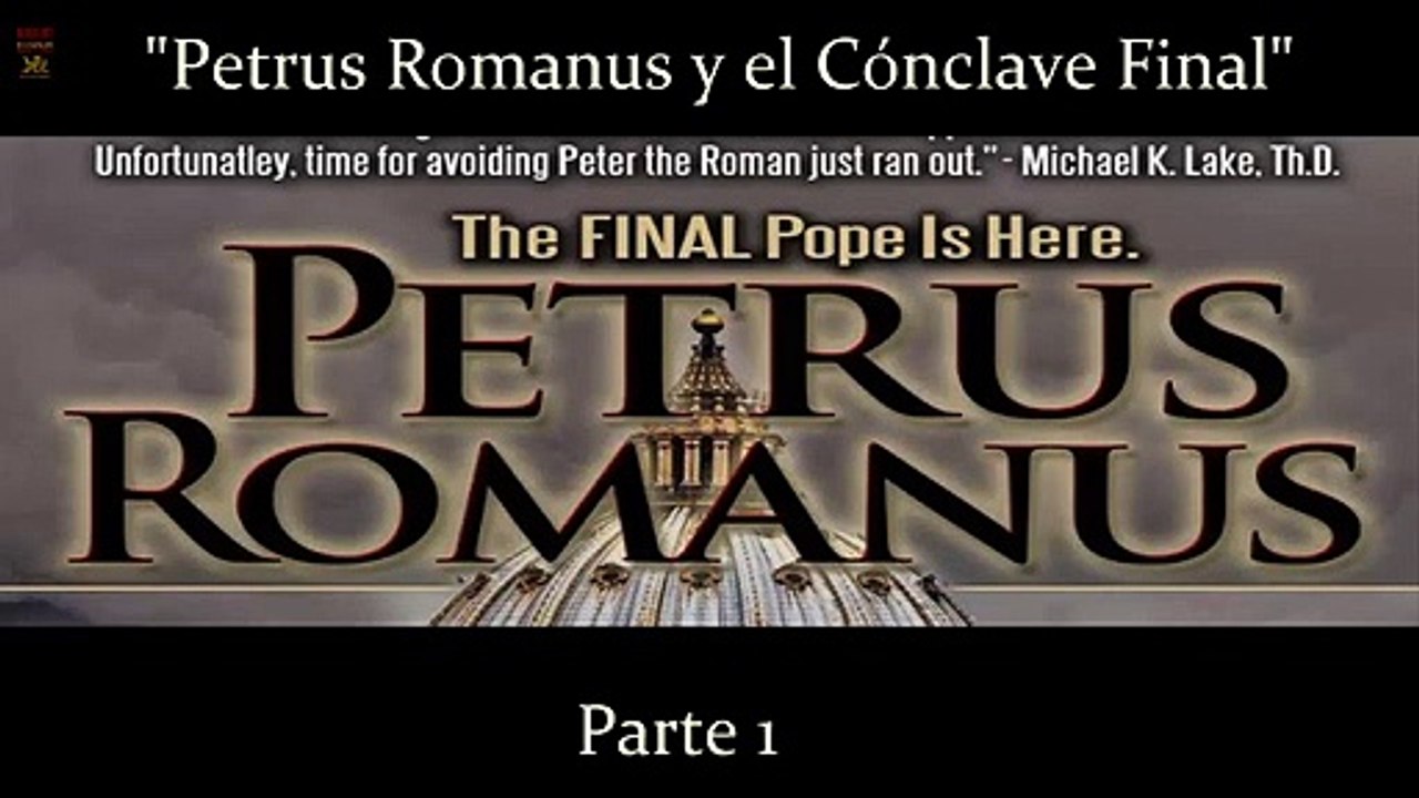 Petrus Romanus y el Cónclave Final. Tom Horn