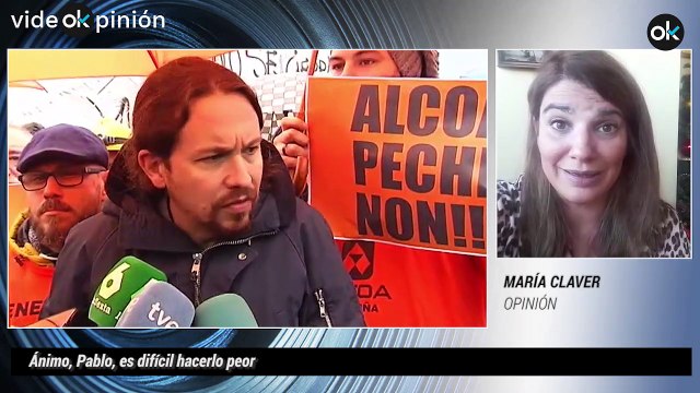 VideOKpinión María Claver: Ánimo, Pablo, es difícil hacerlo peor