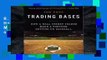 R.E.A.D Trading Bases: How a Wall Street Trader Made a Fortune Betting on Baseball *Full Books*