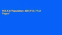 R.E.A.D Population: 485 (P.S.) *Full Pages*
