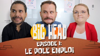 Quand ON est AU POLE EMPLOI... (Vincent Scalera Jérémy Nadeau Lola Dubini) #BIGHEAD Ep1