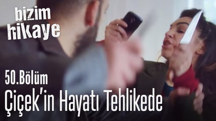 Çiçek'in hayatı tehlikede! - Bizim Hikaye 50. Bölüm