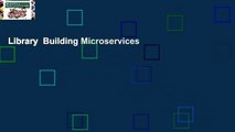 Library  Building Microservices