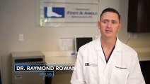 Dr. Raymond Rowan DPM, MS. - Certified Foot & Ankle Specialists