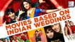 8 Bollywood Movies That Showcased Perfect Indian Weddings