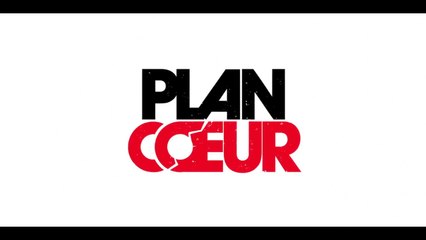 Plan Coeur -  Bande-annonce officielle
