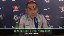 I don't know how to beat Guardiola - Sarri