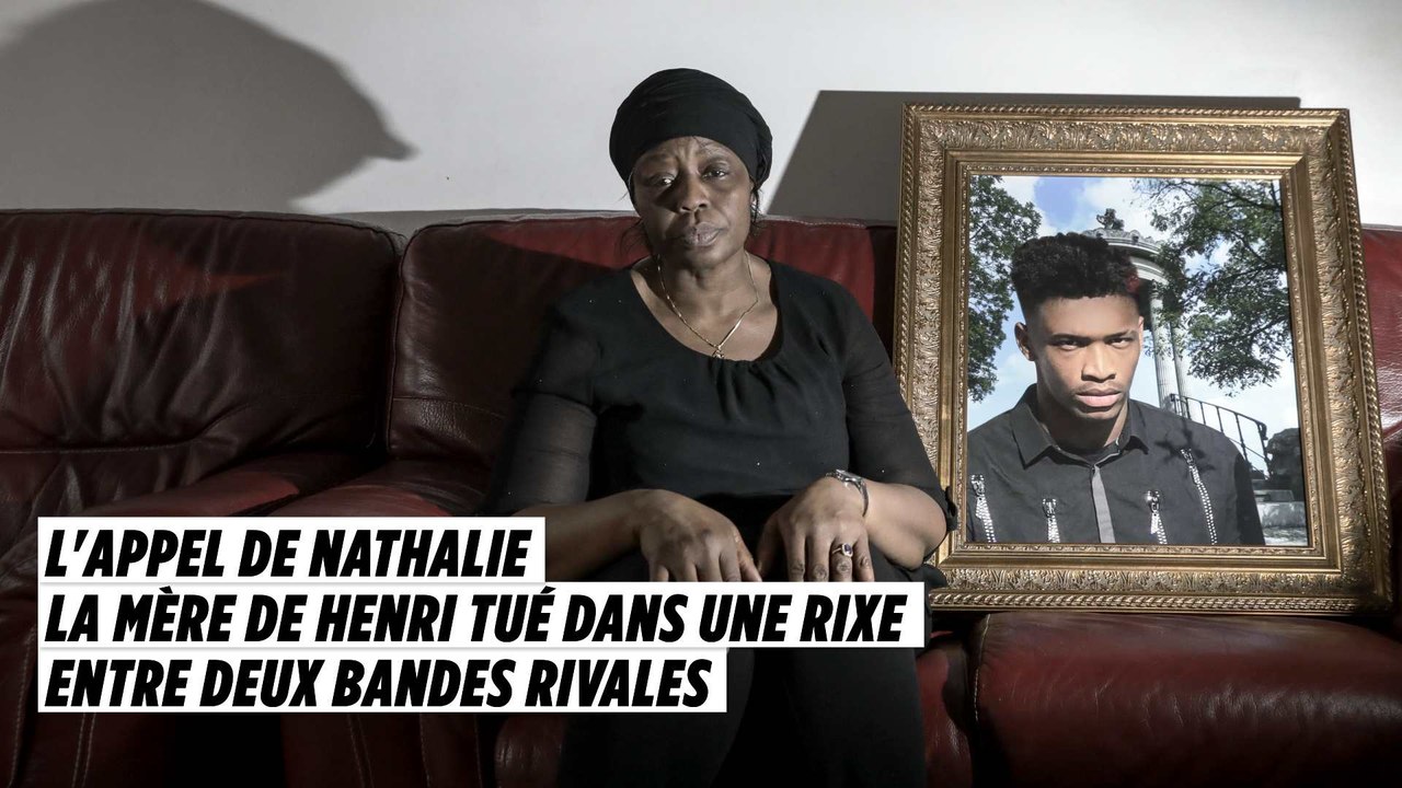 L'appel de Nathalie, la mère de Henri tué dans une rixe entre deux bandes rivales