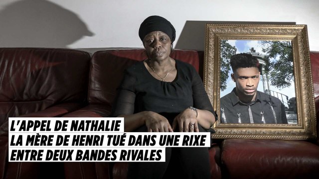 L'appel de Nathalie, la mère de Henri tué dans une rixe entre deux bandes rivales