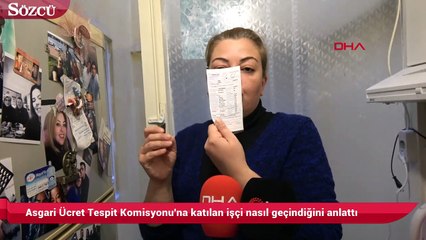 Asgari Ücret Tespit Komisyonu'na katılan işçi nasıl geçindiğini anlattı