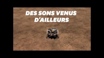 Avez-vous déjà écouté les "sons de Mars"? Insight l'a fait pour vous