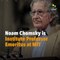 Noam Chomsky: Challenging The Empire