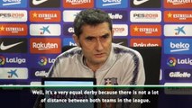 Derbies played with heart rather than head - Valverde on Espanyol showdown