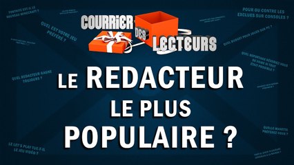 Qui est le rédacteur le plus populaire ? | LE COURRIER DES LECTEURS #75