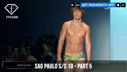 Sao Paulo Fashion Week Spring/Summer 2019 - Part 5 | FashionTV | FTV