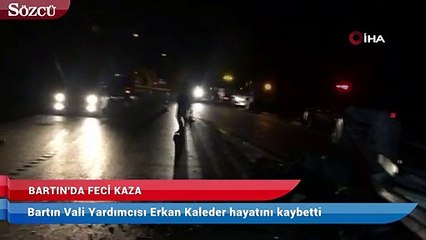 Bartın Vali Yardımcısı Erkan Kaleder hayatını kaybetti