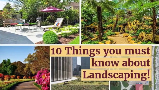 10 Things you must know about Landscaping!