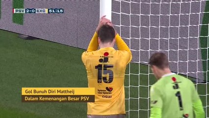 Gol Bunuh Diri Mattheij Dalam Kemenangan Besar PSV