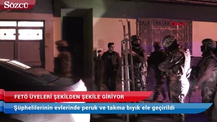 FETÖ üyeleri şekilden şekile giriyor