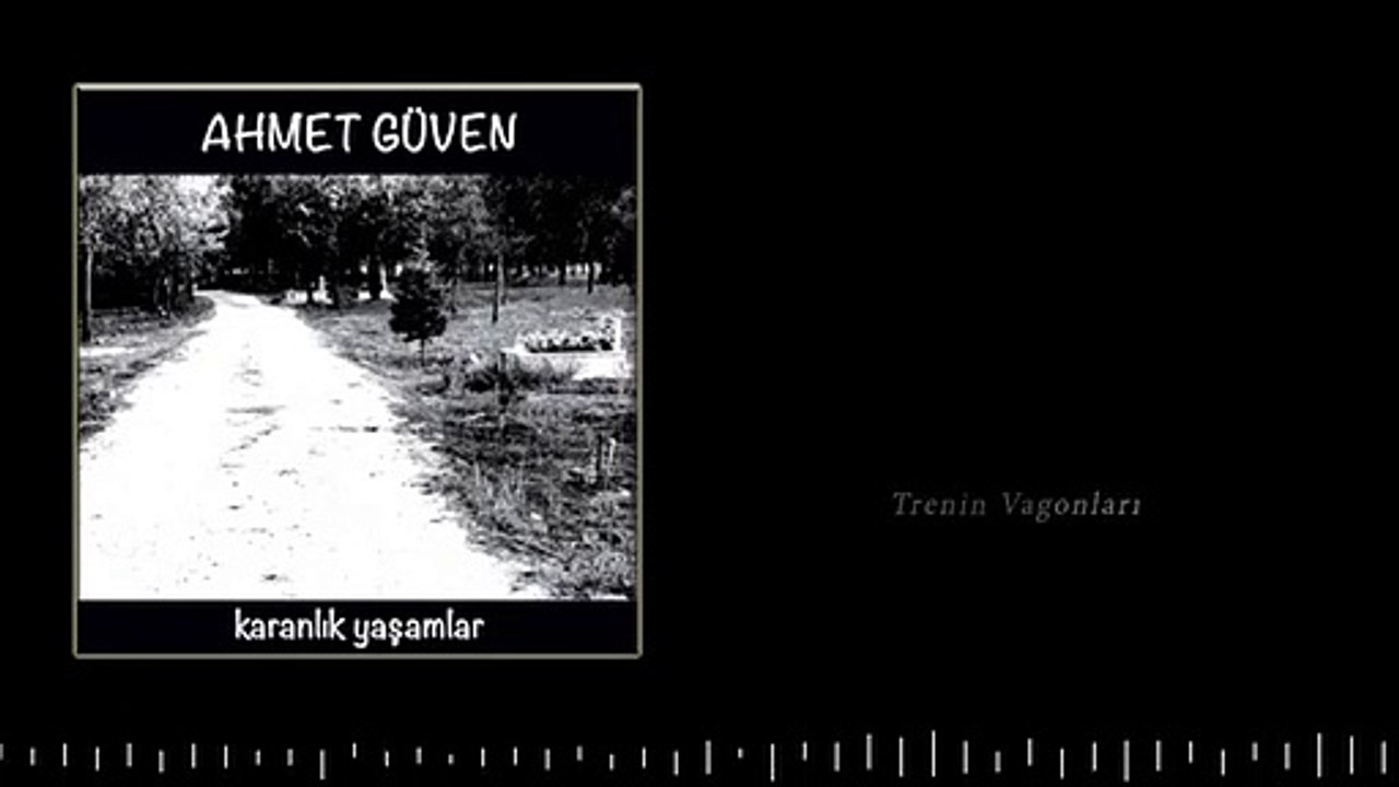 Ahmet Güven - Trenin Vagonları