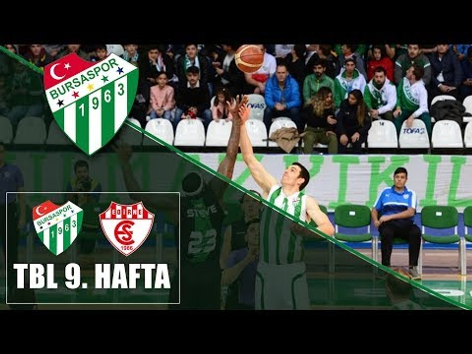 TBL 9. Hafta: Bursaspor - Edirnespor 1. Yarı