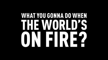 WHAT YOU GONNA DO WHEN THE WORDS ON FIRE ? (2018) Bande Annonce VOSTF - HD