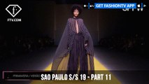 Sao Paulo Fashion Week Spring/Summer 2019 - Part 11 | FashionTV | FTV