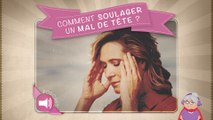 Comment soulager un mal de tête ?