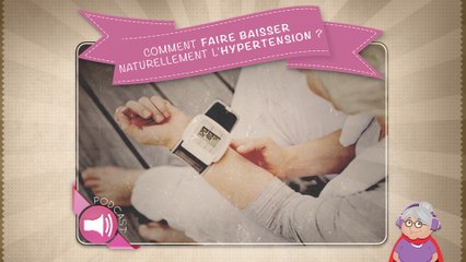 Comment faire baisser naturellement l'hypertension ?