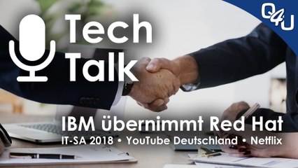 Red Hat, IT-SA 2018, YouTube Germany, Netflix Konkurrenz, Zuschauerfeedback - QSO4YOU Tech Talk #10