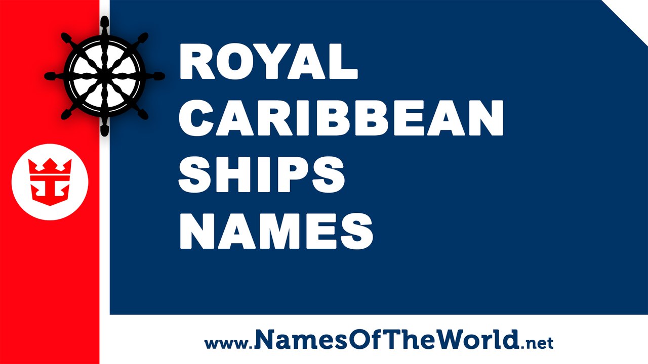 Royal Caribbean International cruise ships names - www.namesoftheworld.net