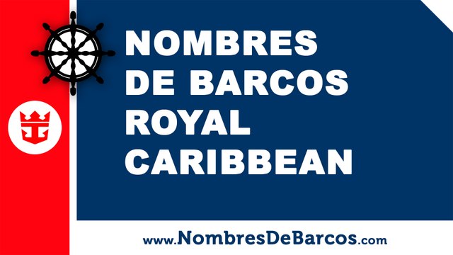 Nombres de barcos de cruceros Royal Caribbean Internacional - nombresdebarcos.com