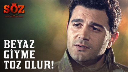 Söz | 62.Bölüm - Beyaz Giyme Toz Olur!