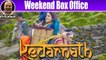 Weekend Box Office | Kedarnath | Sushant Singh Rajput | Sara Ali Khan | Abhishek Kapoor |