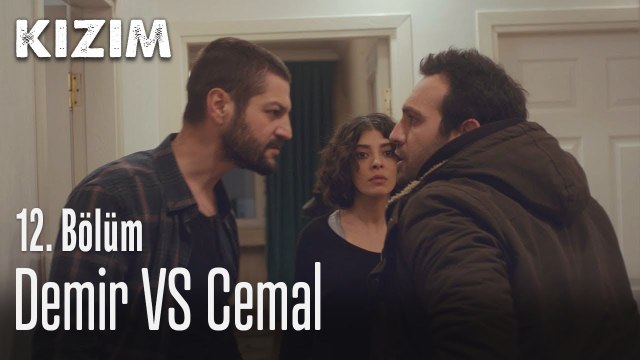 Demir VS Cemal - Kızım 12. Bölüm