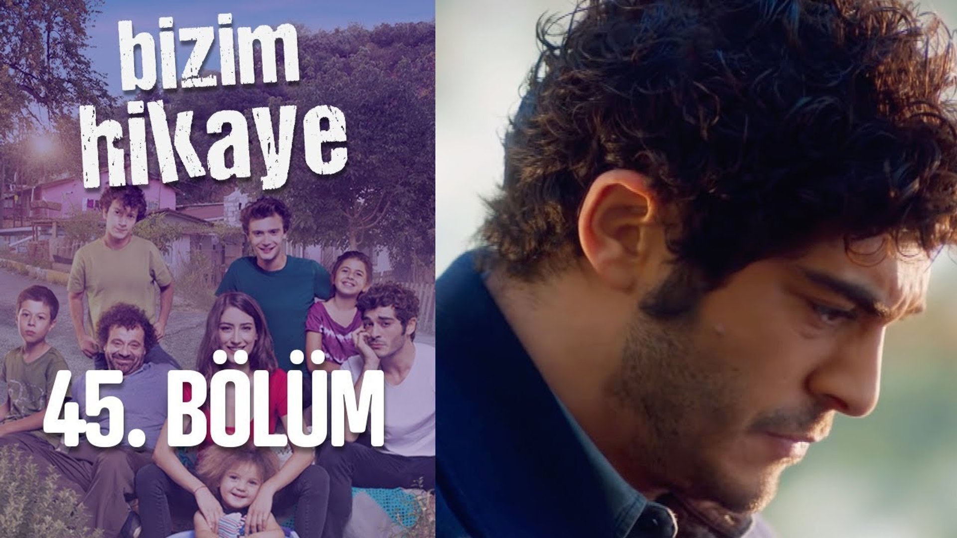 Bizim Hikaye 45 Bolum Dailymotion Video