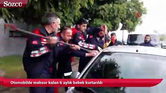 Otomobilde mahsur kalan 6 aylık bebek kurtarıldı