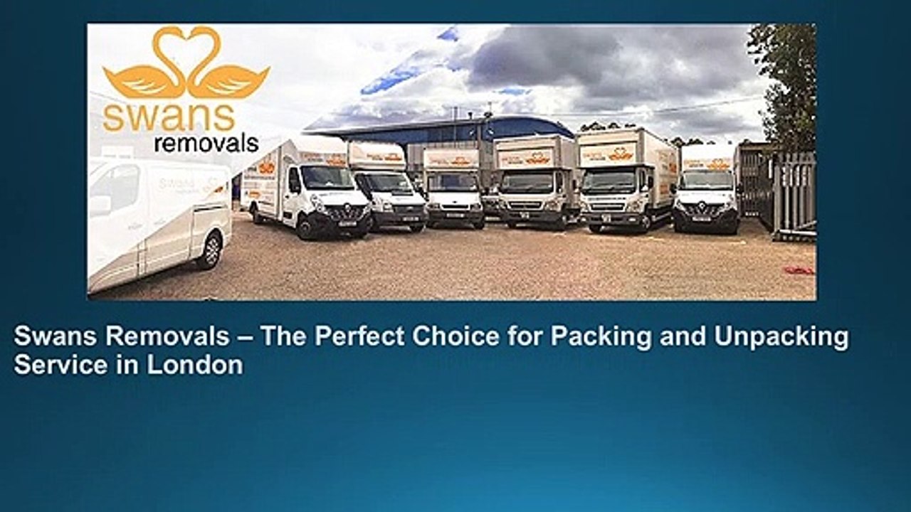Swans Removals – The Perfect Choice for Packing and Unpacking Service in London-Nov-2018