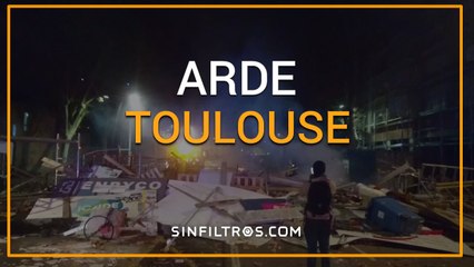 Arde Toulouse | Sinfiltros.com