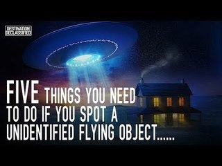 5 Things You NEED to do if You've Ever Seen A UFO | DestinationDeclassified Upload