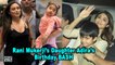 Rani Mukerji’s Daughter Adira’s Birthday BASH