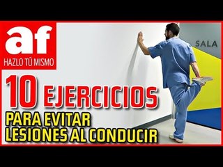 10 ejercicios para evitar lesiones al conducir