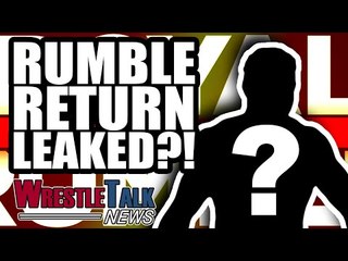 WWE Royal Rumble RETURN LEAKED?! | WrestleTalk News Dec. 2018