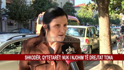 SHKODËR, QYTETARËT: NUK I NJOHIM TË DREJTAT TONA