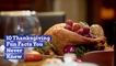 Ten Thanksgiving Fun Facts We Bet You Never Knew